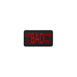 PVC PATCH " BAD THINGS TO BAD PEOPLE "- RED  / BLACK  - JTG 