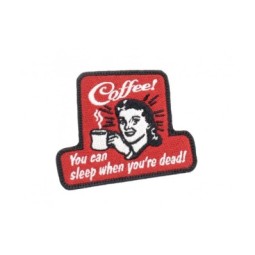 EMBROIDERED PATCH COFFEE! YOU CAN SLEEP WHEN YOU ARE DEAD - LA PATCHERIA