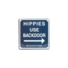 "Hippies Use Backdoor" Metal Plate